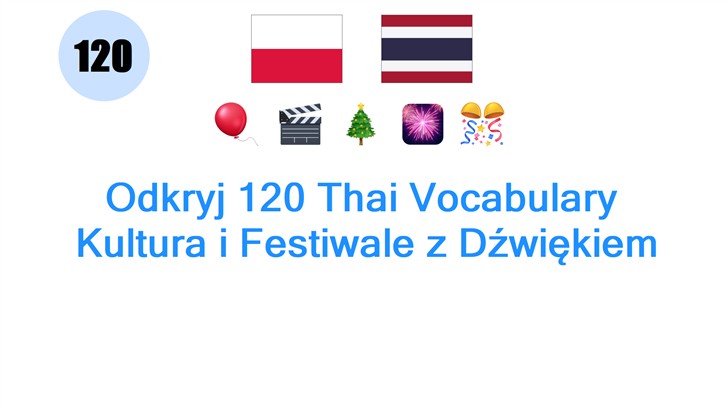 Odkryj 120 Thai Vocabulary: Kultura i Festiwale z Dźwiękiem